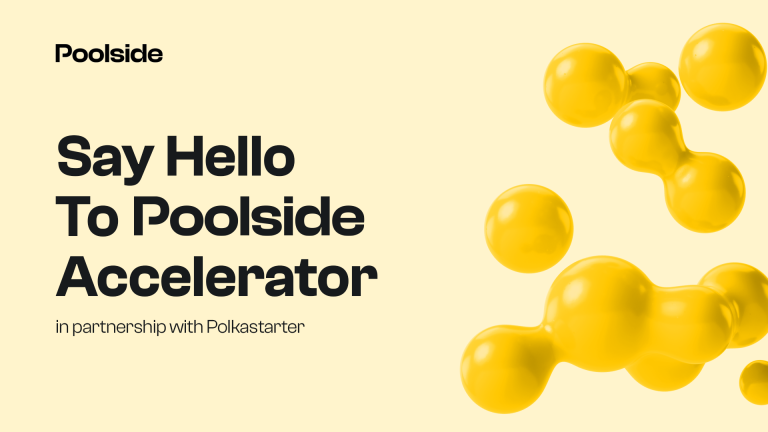 PolkaStarter Welcome Poolside Accelerator Web3 Program